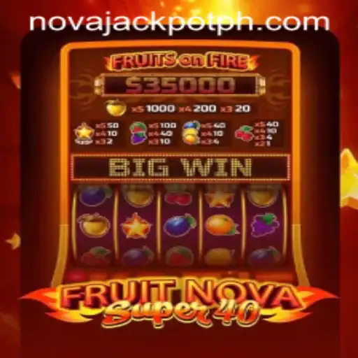 Discover the Thrills of FruitNovaSuper40 and Uncover the Secrets of the NovaJackpot