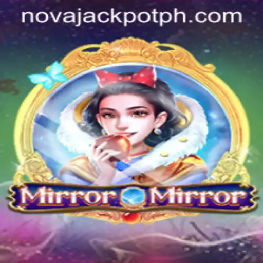 Unlocking the Mystery of MirrorMirror: A Deep Dive into the Enchanting World of NovaJackpot