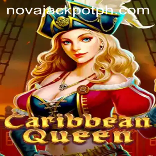 Explore the Thrills of CaribbeanQueen: NovaJackpot Awaits