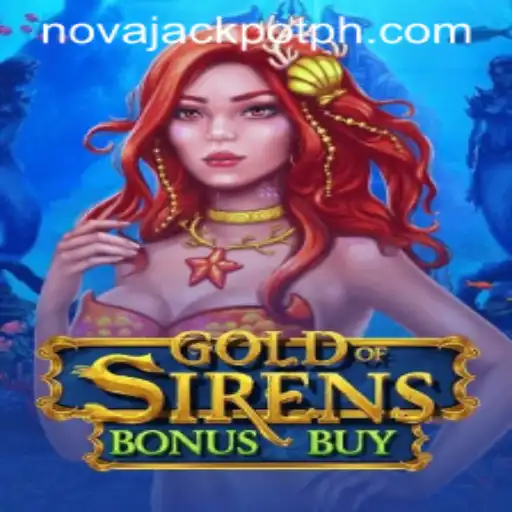 Unveiling GoldofSirensBonusBuy: Dive into the NovaJackpot Adventure
